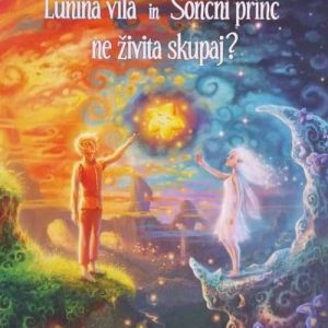 Zakaj Lunina vila in Sončni princ ne živita skupaj?